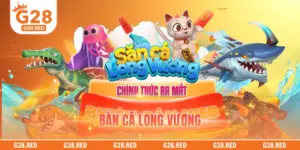 Bắn Cá Long Vương G28 - Game Hay Săn Boss Dễ Trúng Lớn