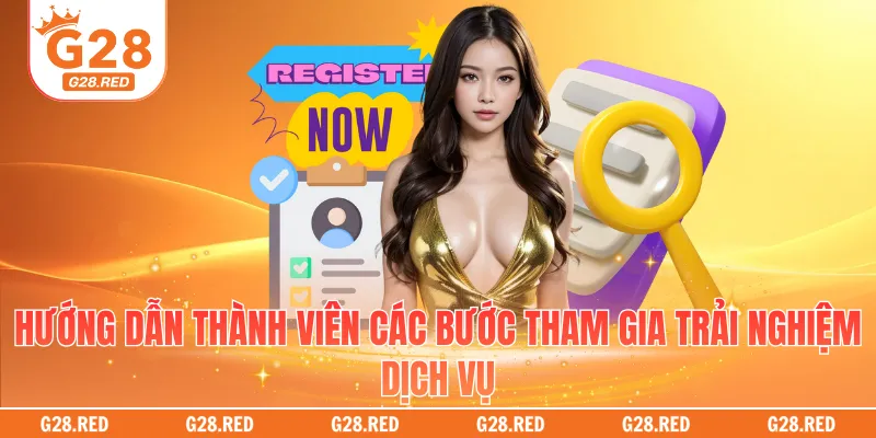 Hướng dẫn thành viên các bước tham gia trải nghiệm dịch vụ